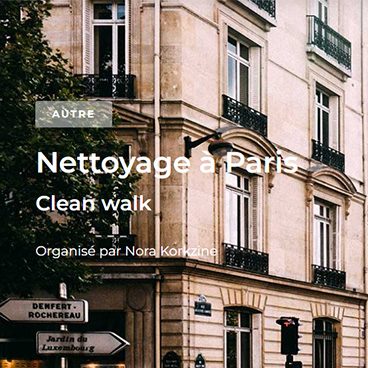 Nettoyage à Paris - Clean Walk - Organisé par Nora Korkzine